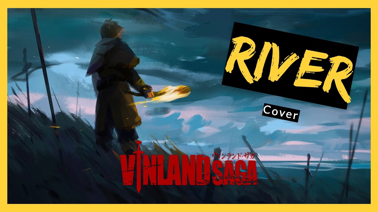 River (Cover) - Opening Theme Song (Vinland Saga Season 2) - Feat @safiraluccasings