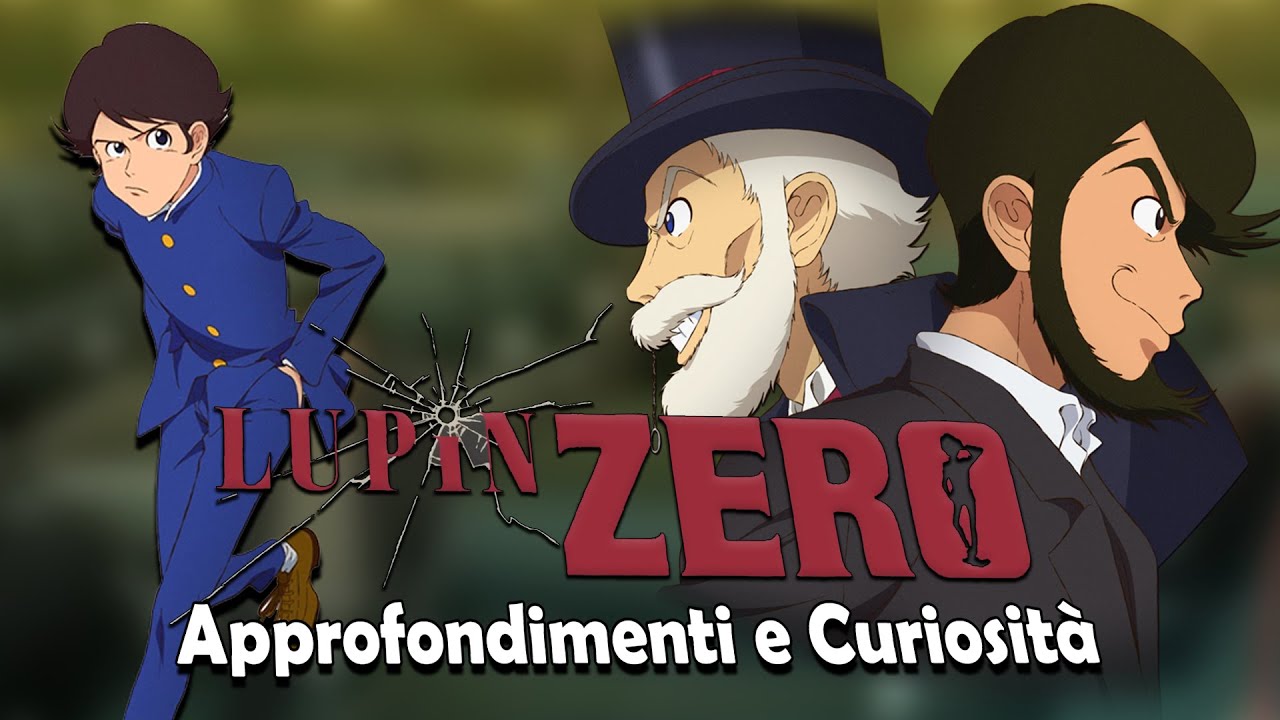 LUPIN ZERO: Tra Approfondimenti e Curiosità... | #NipponShockMagazine