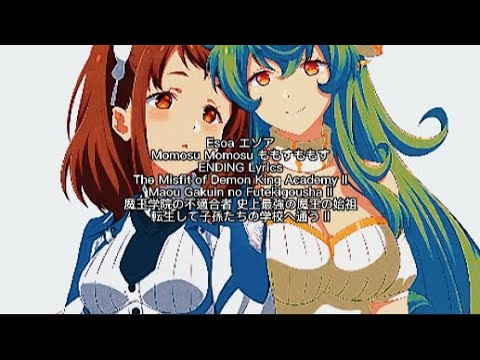 The Misfit of Demon King Academy II [Esoa] エソア Momosu Momosu ENDING Full Lyrics (cc)