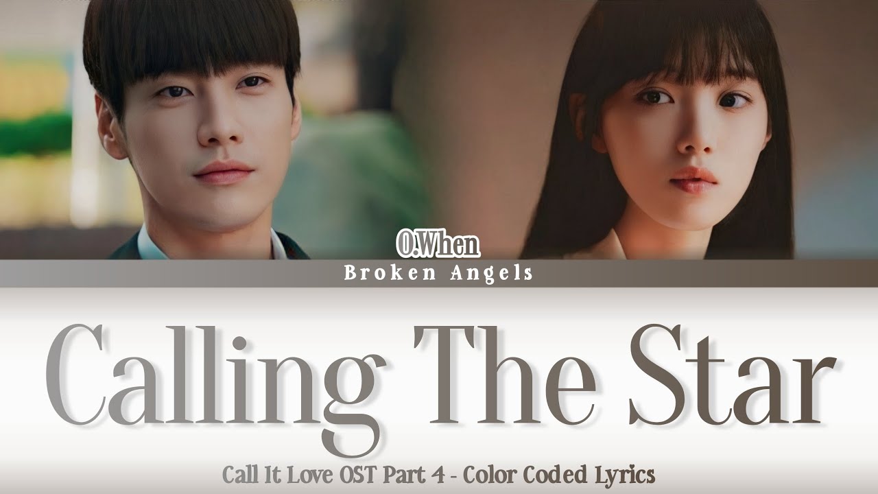 O.WHEN - Calling The Star [OST Call It Love Part 4] Lyrics Sub Han/Rom/Eng