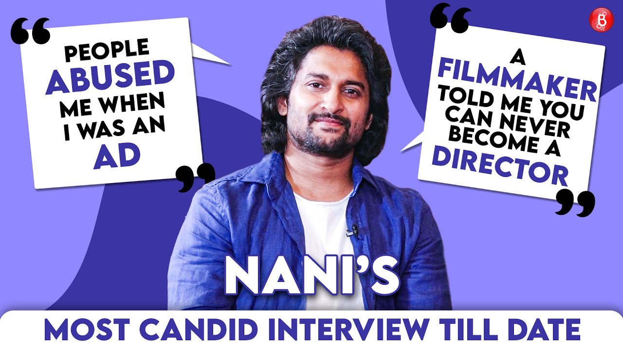 Natural Star Nani: Was abused on sets as an AD; a filmmaker told me, "You can never be a director"