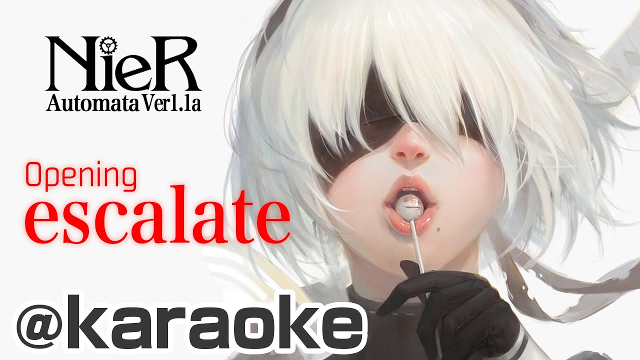 [日本語+英語歌詞] ニーア:オートマタ escalate / NieR:Automata Ver1.1a [カラオケ]