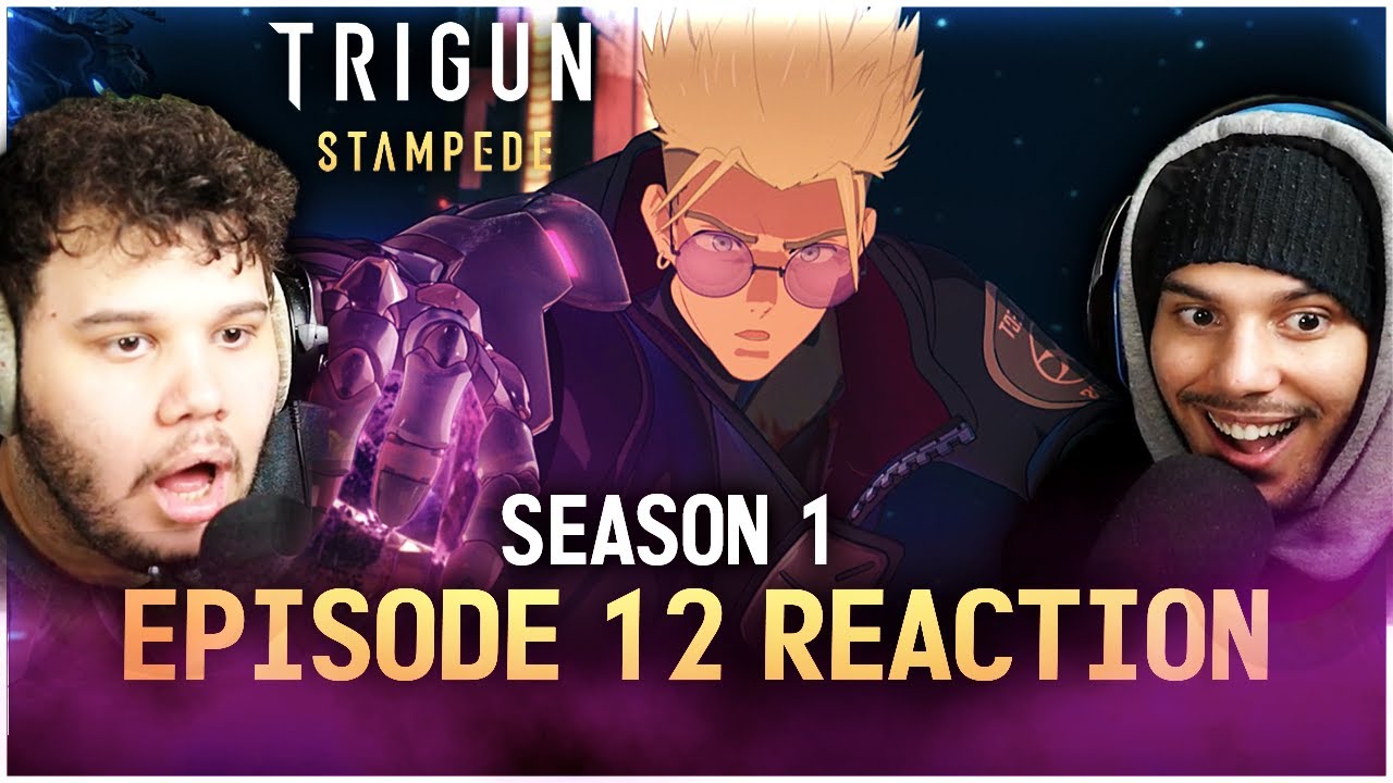 Trigun Stampede Episode 12 REACTION | Haters Lookin Real GOOFY !