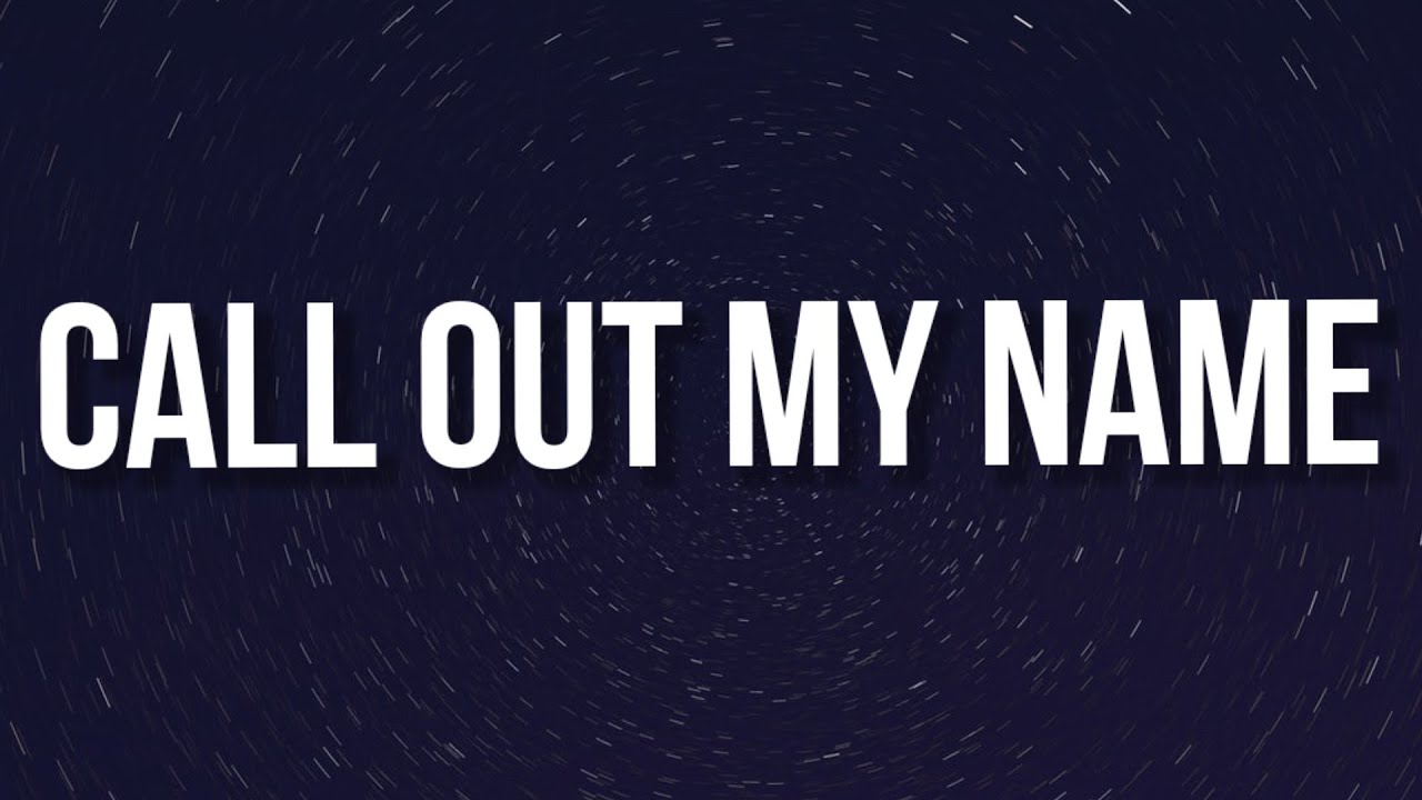 The Weeknd - Call Out My Name (Lyrics)