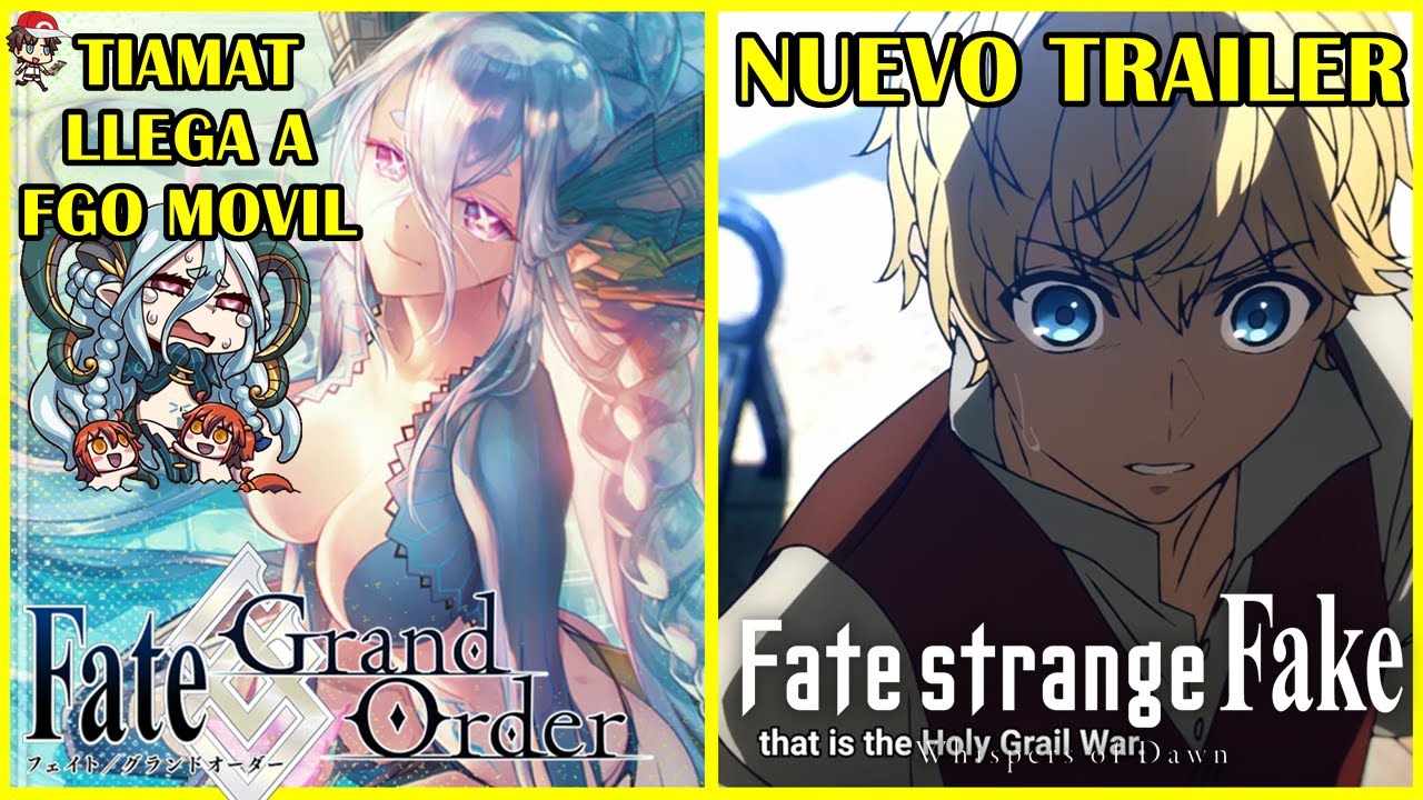 TIAMAT LLEGA A FGO MOVILES Y NUEVO TRAILER DEL ANIME FATE/STRANGE FAKE