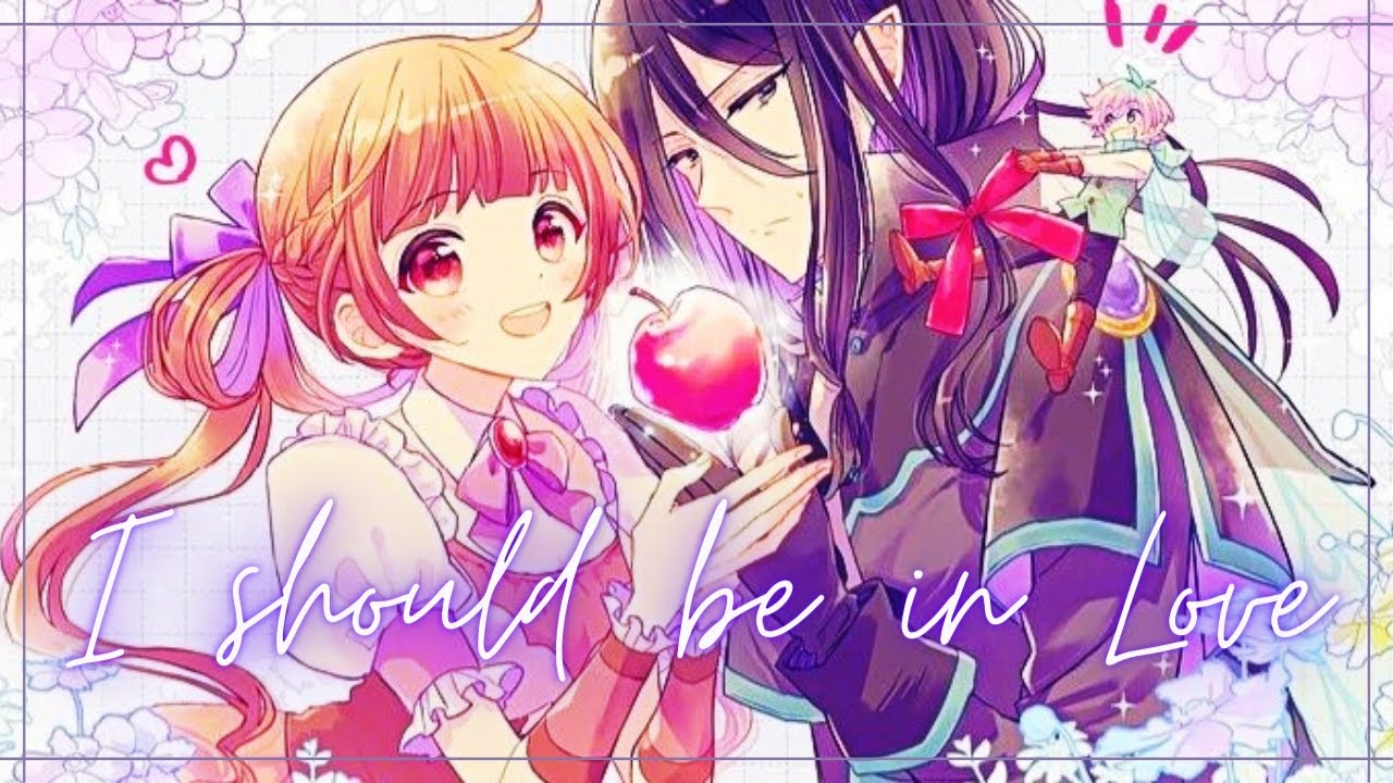 Ana ♡ Shall (Sugar Apple Fairy Tale)[AMV] I should be in love