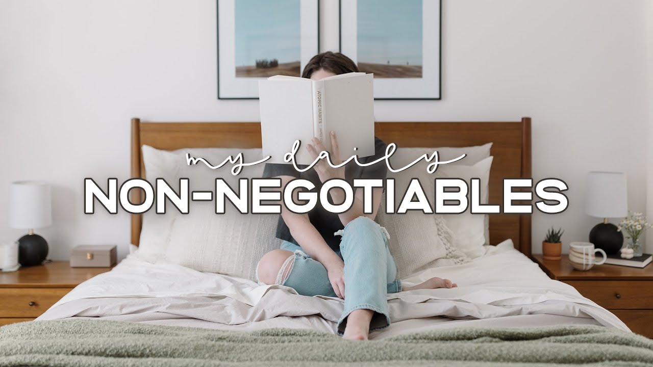 MY DAILY NON-NEGOTIABLES | 10 Healthy Habits & Self-Care Rituals That Help Me THRIVE 🌤