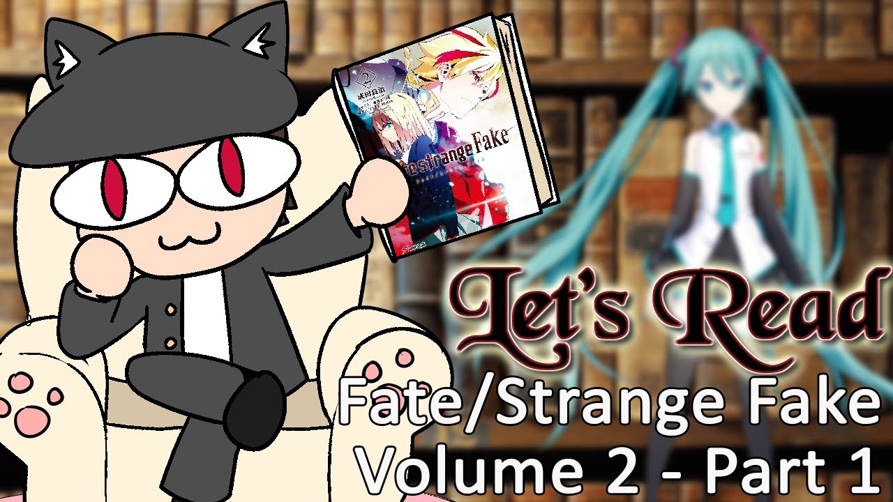 Let's Read Fate/Strange Fake - Volume 2 [Interlude / Chapter 2]