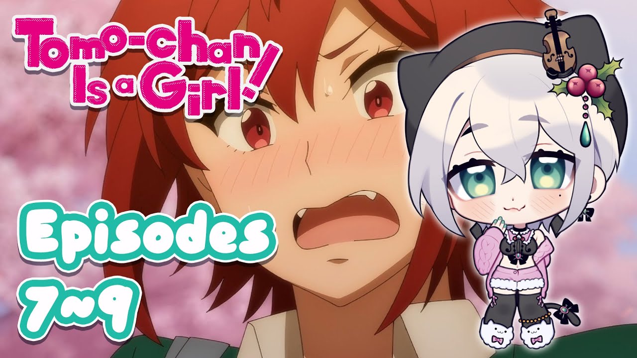 【Watchalong】Tomo-chan Is a Girl! Episodes 7~9 🌸 「トモちゃんは女の子！」７〜９話【同時視聴】