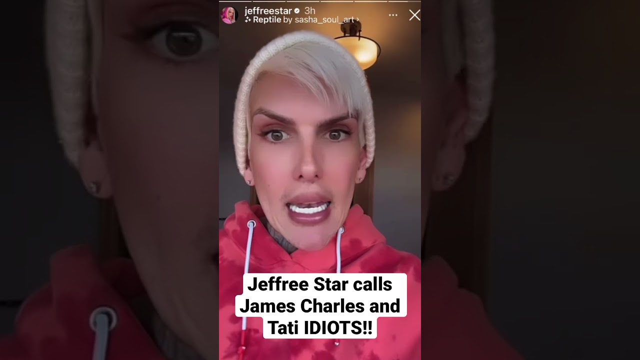 JEFFREE STAR CALLS JAMES CHARLES AND TATI IDIOTS!!