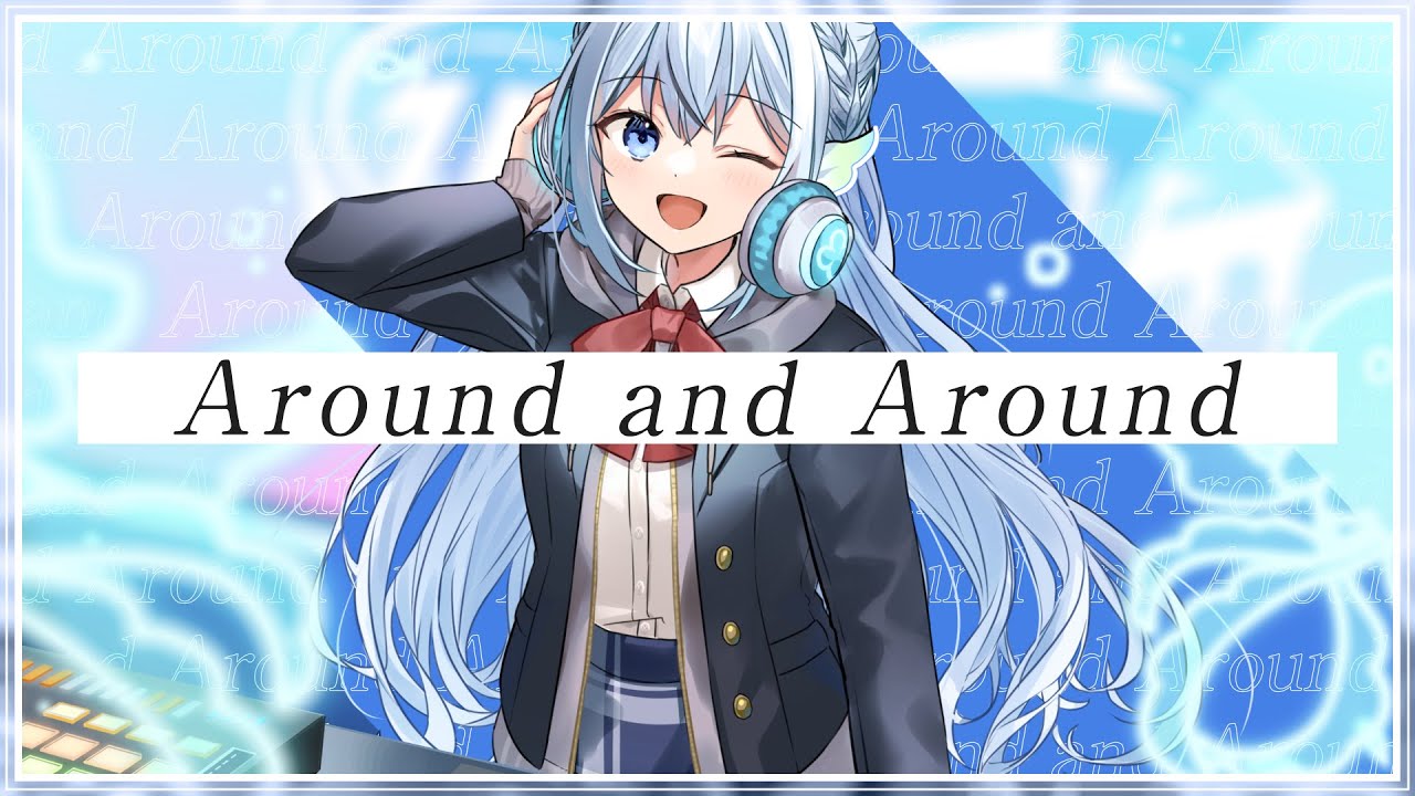 Around and Around / covered by 藍月なくる