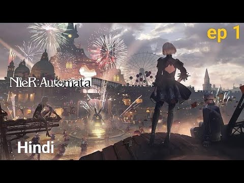 Nier: Automata Ver1.1a || episode 1 explained in Hindi || by anime buddy..n ||