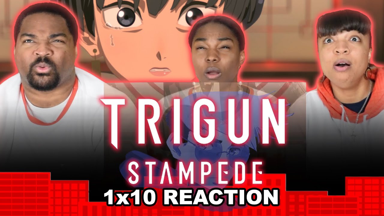 Trigun Stampede 1x10 Humanity - GROUP REACTION!!!
