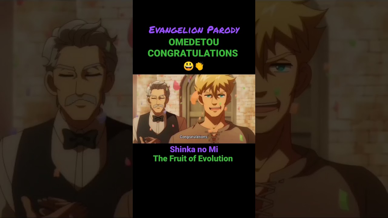Evangelion Parody Omedetou Congratulations 😃👏 || Shinka no Mi - Happy Anime Moments #midorinote17