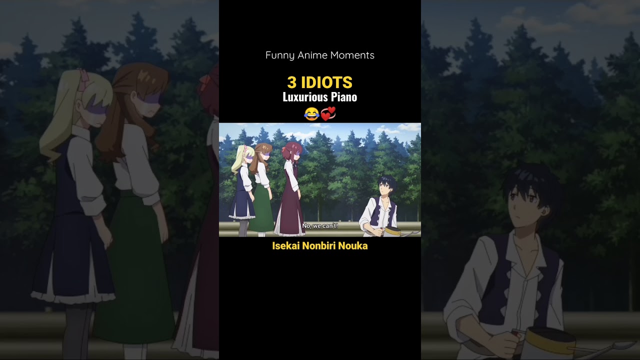 3 Idiots & Luxurious Piano 😂💞 || Isekai Nonbiri Nouka - Funny Anime Moments #MidoriNote17 #shorts