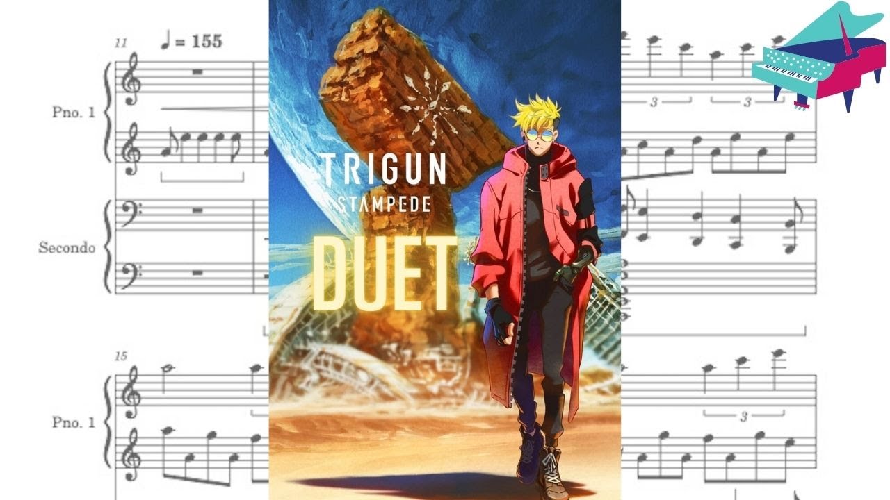 Duet - Trigun Stampede - Piano Transcription + Sheet Music