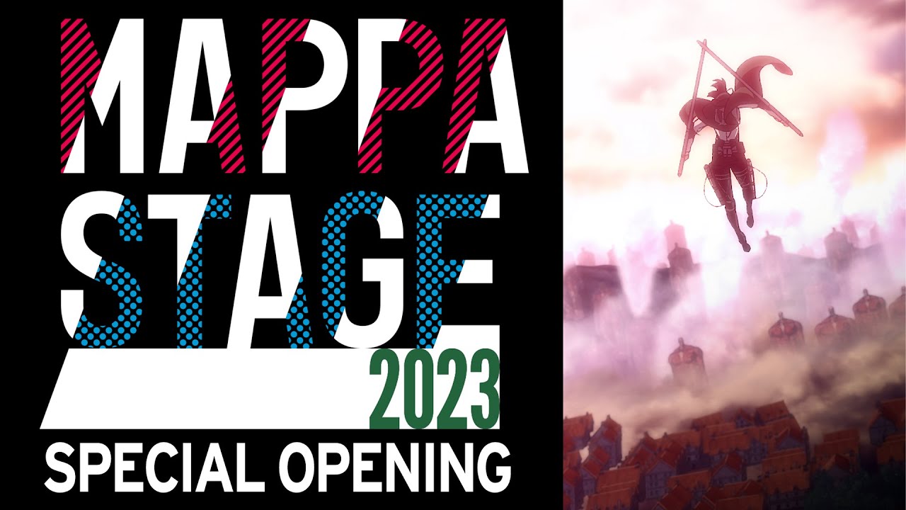『 MAPPA STAGE 2023 』Special Opening Movie