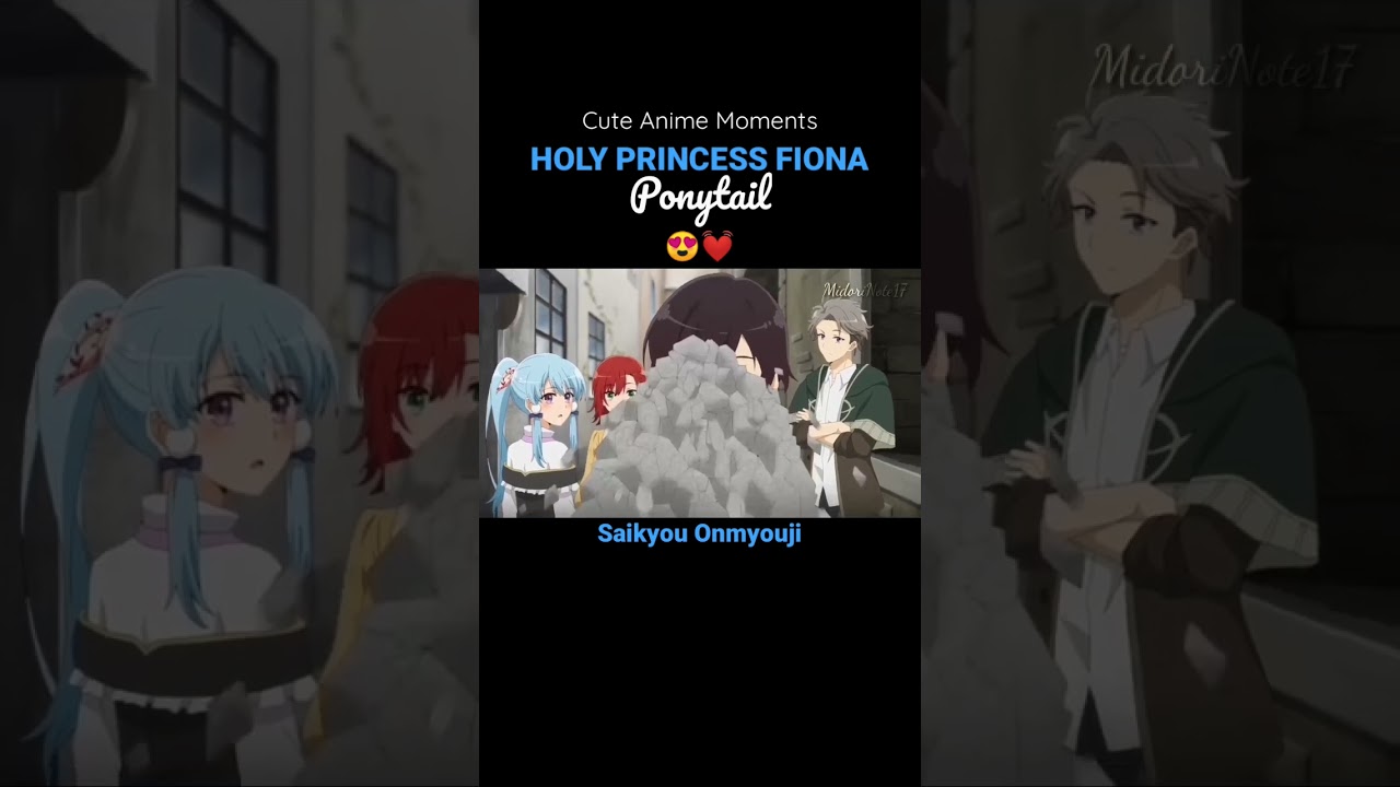 Ponytail Holy Princess Fiona 😍💓 || Saikyou Onmyouji - Cute Anime Moments #midorinote17 #shorts
