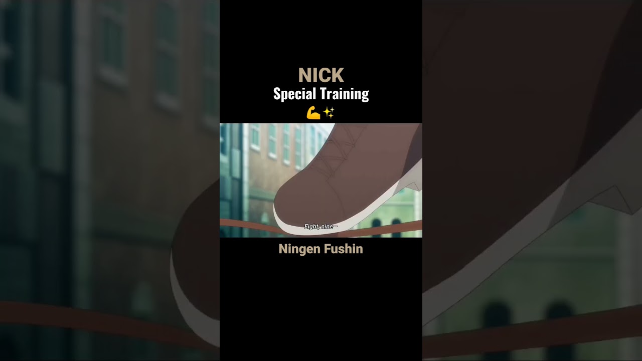 Nick's Special Training 💪✨ || Ningen Fushin - Smooth Anime Moments #midorinote17 #shorts