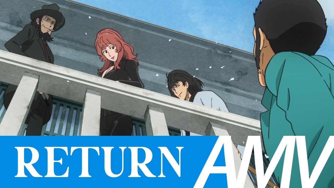 Lupin III 「 AMV 」 Return