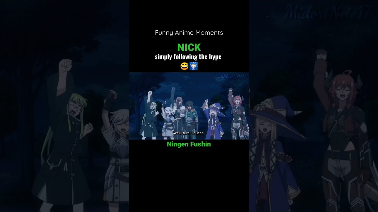 Nick is simply following the hype 😅🎆 || Ningen Fushin - Funny Anime Moments #midorinote17 #shorts
