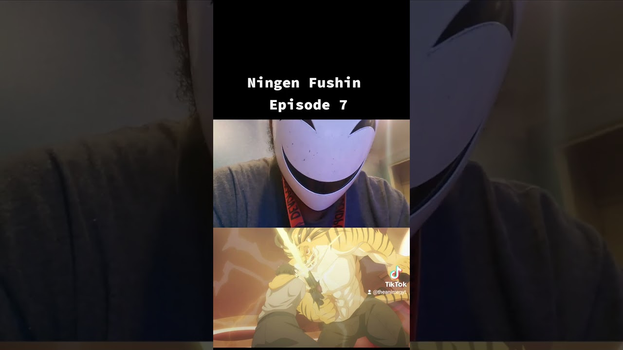 Ningen Fushin Episode 7 (Review) The New Strongest Form!?