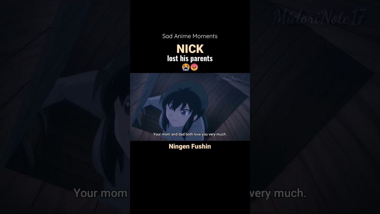 Tragedy ~ Nick lost his parents 😭😡 || Ningen Fushin - Sad Anime Moments #midorinote17 #shorts