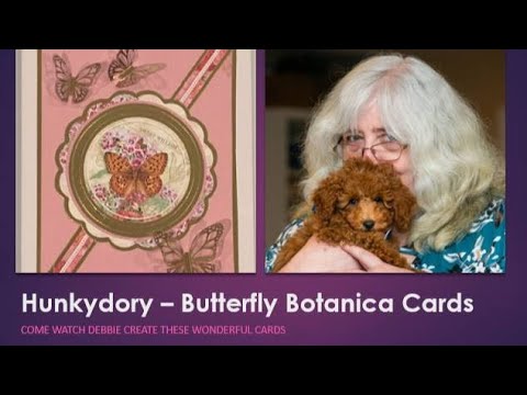 Hunkydory Butterfly Botanica Luxury Card Kit Part 3