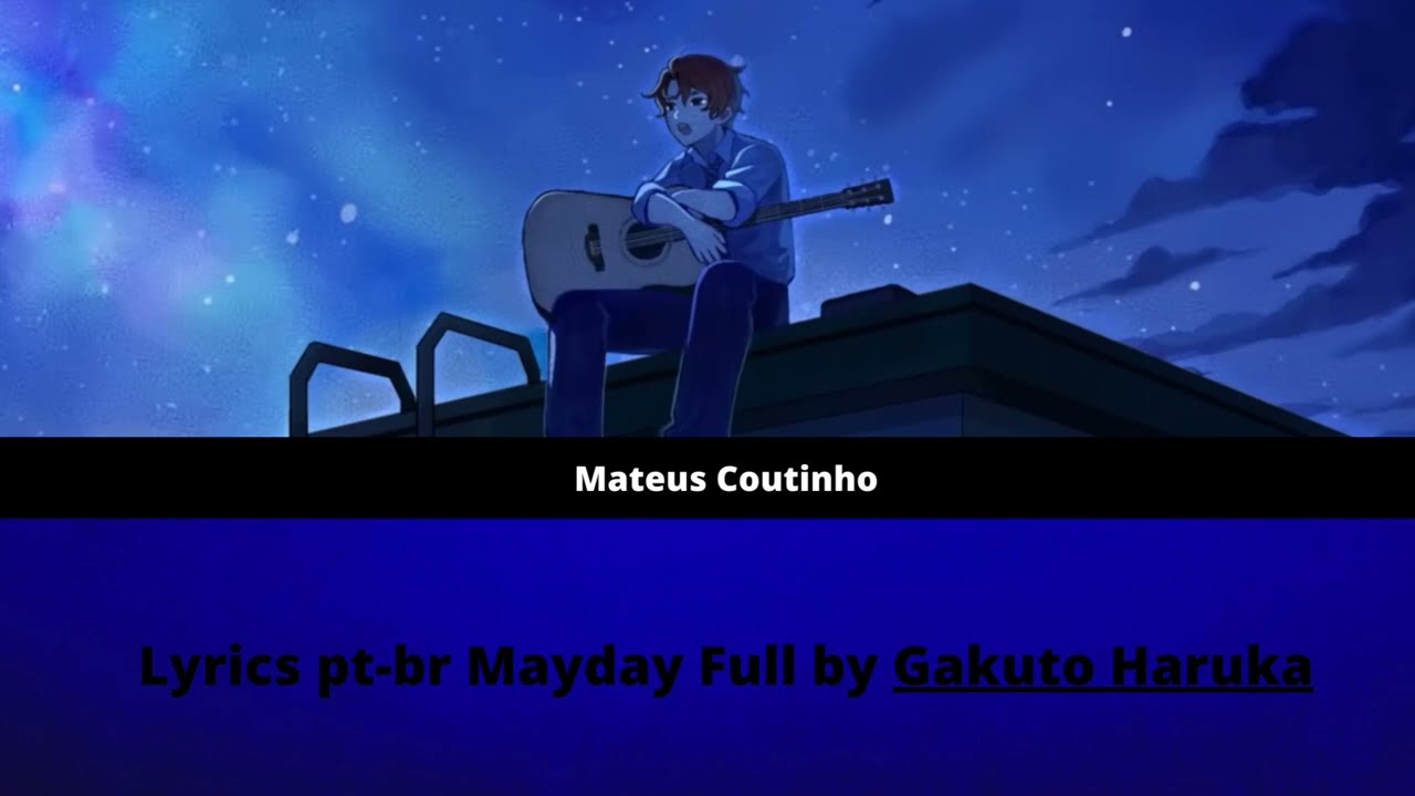 UniteUp - Mayday Full by Gakuto Haruka  Legenda pt-br