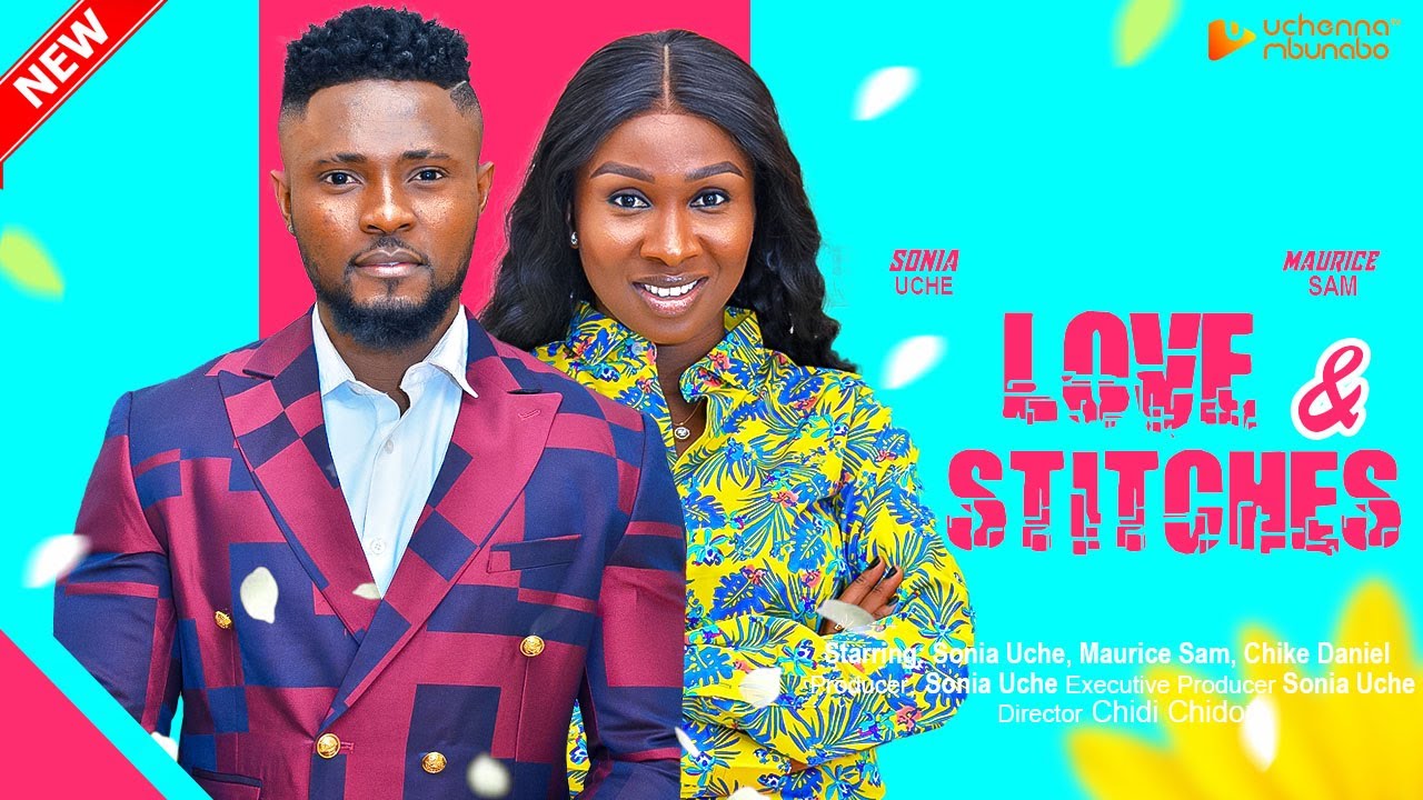 LOVE & STITCHES - SONIA UCHE, MAURICE SAM, CHIKE DANIEL nigerian movies 2023 latest full movies