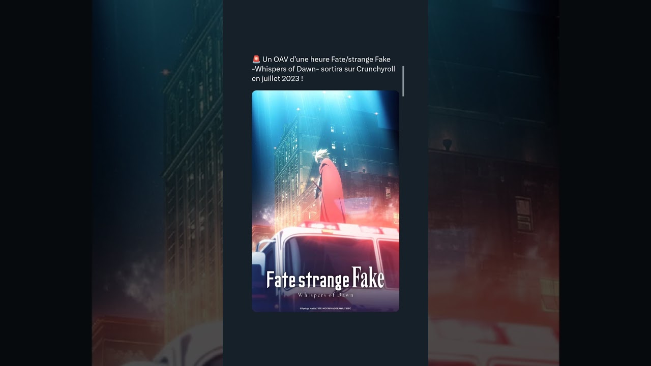 Un OAV d’une heure Fate/strange Fake -Whispers of Dawn- sortira sur Crunchyroll en juillet 2023 !