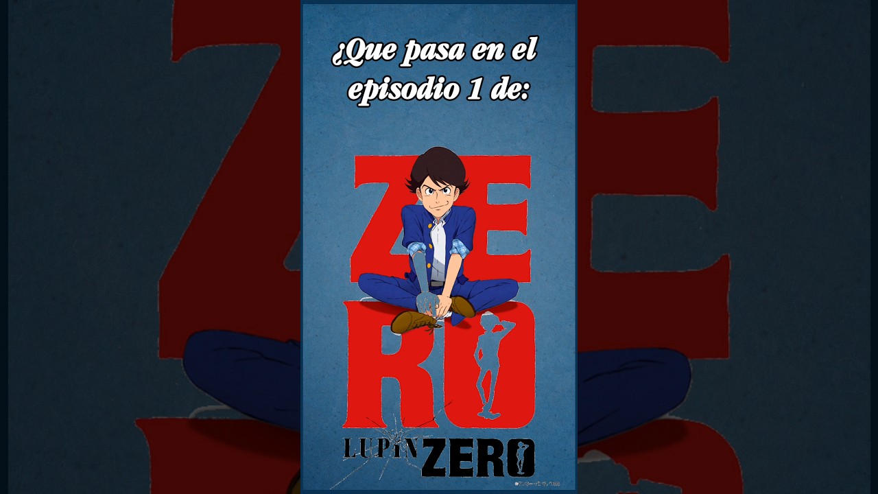 ¿Qué pasa en el episodio 1 de Lupin Zero?