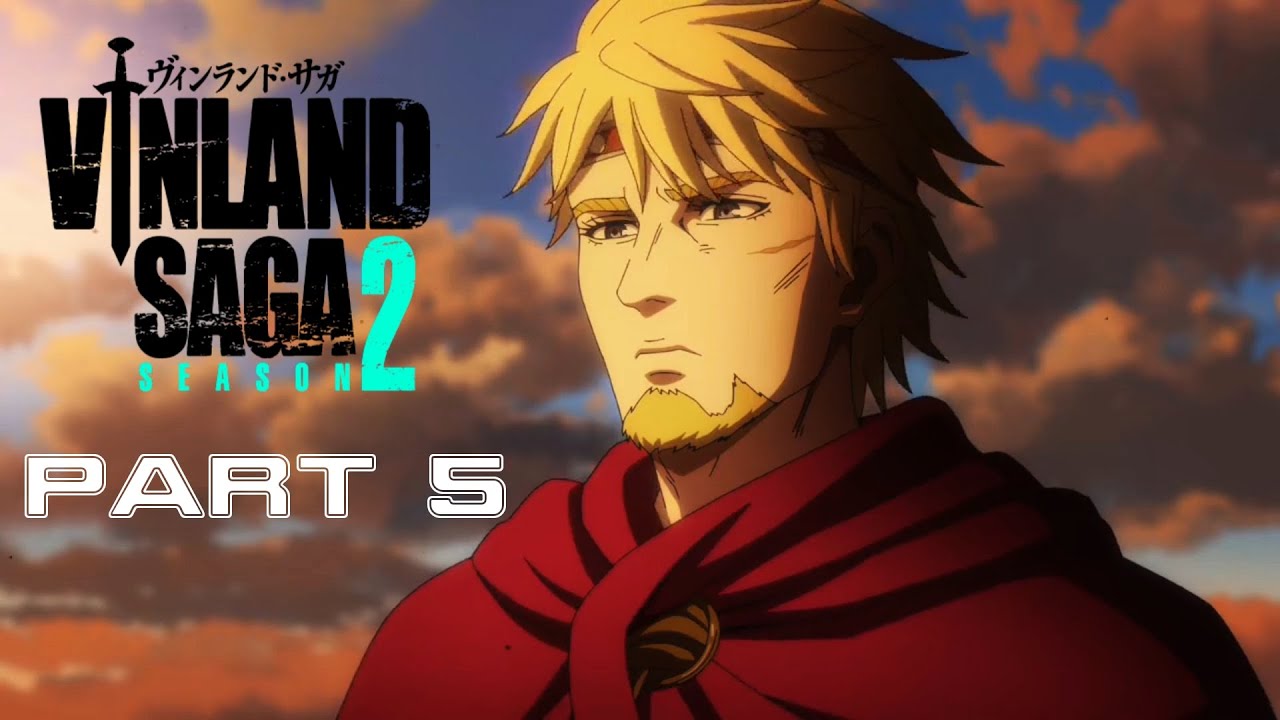 VinlandSaga S-2 Part 5 | Thorfinn-a te tan kawl a eng tan ta.!?