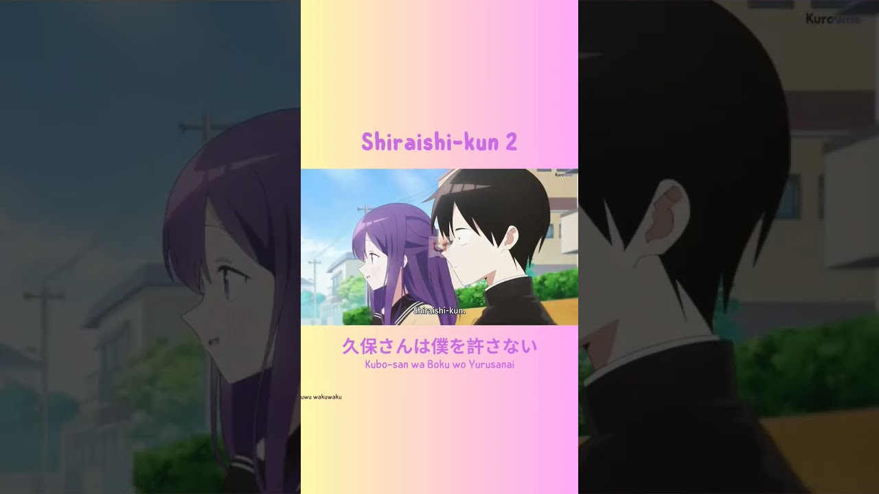 久保さんは僕を許さないKubo-san said "Shiraishi-kun" part 2.