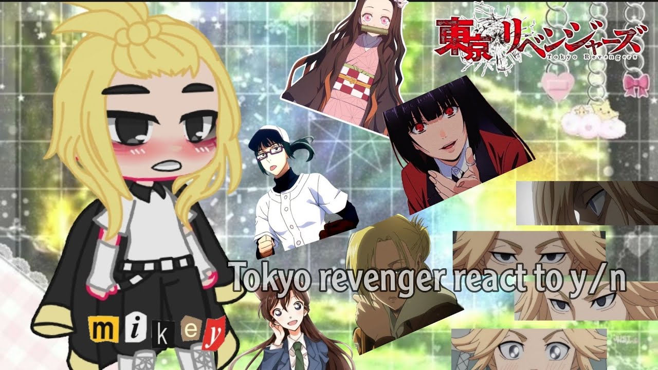 Tokyo revenger react to y/n [gacha club]//y/nردة فعل طوكيو ريفنجرز على ✨🔥