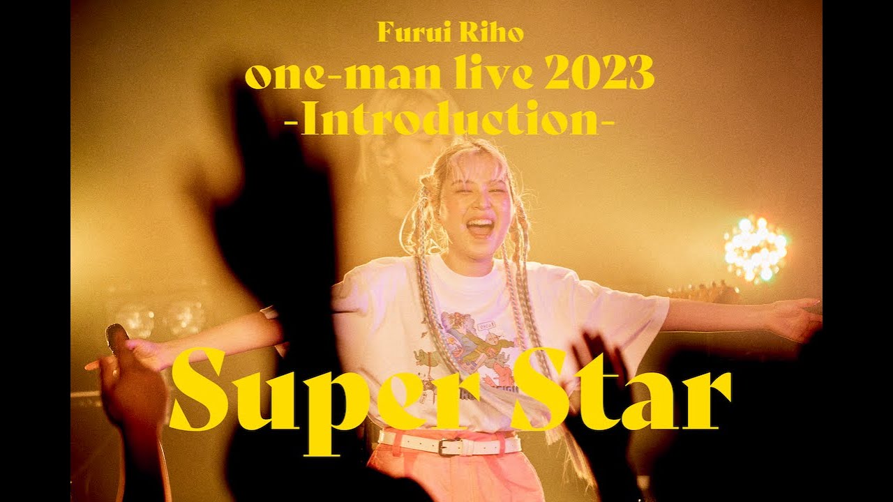 Furui Riho Live - Super Star / 2023.05.07 EBISU LIQUIDROOM