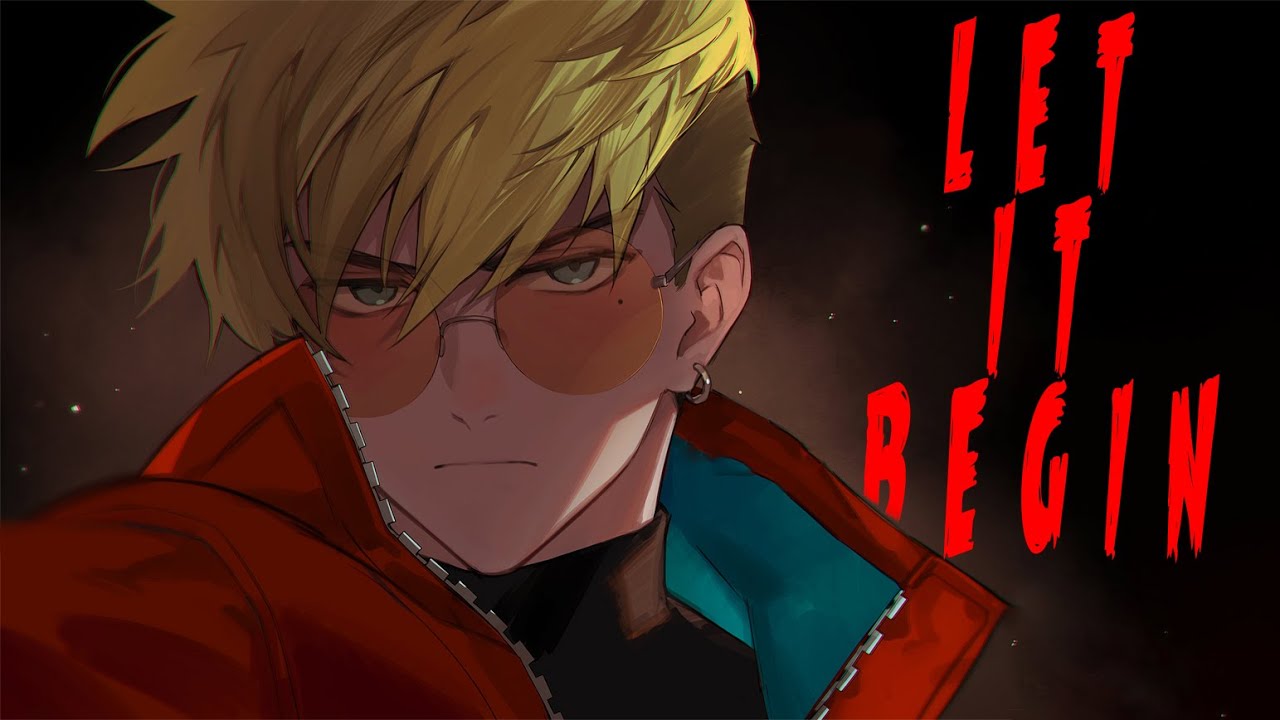 Let It Begin「AMV」Trigun Stampede