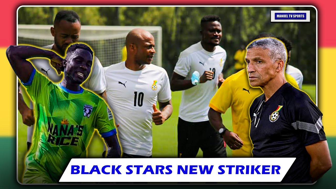 BREAKING : GHANA🇬🇭VS🇲🇬MADAGASCAR-NEW STRIKER EARNS BLACK STARS LATE CALL UP-BLACK STARS CAMPING
