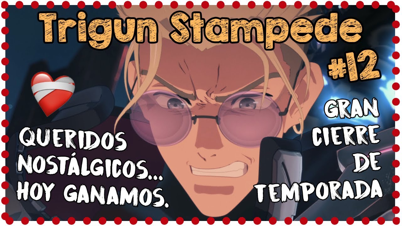 Trigun Stampede 12 Reaction y Análisis (esp) #トライガン | ESTOY DANDO VOLTERETAS CON LO QUE SE VIENE