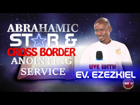 ABRAHAMIC STAR & CROSS BORDER ANOINTING SERVICE - 22.7.2023.