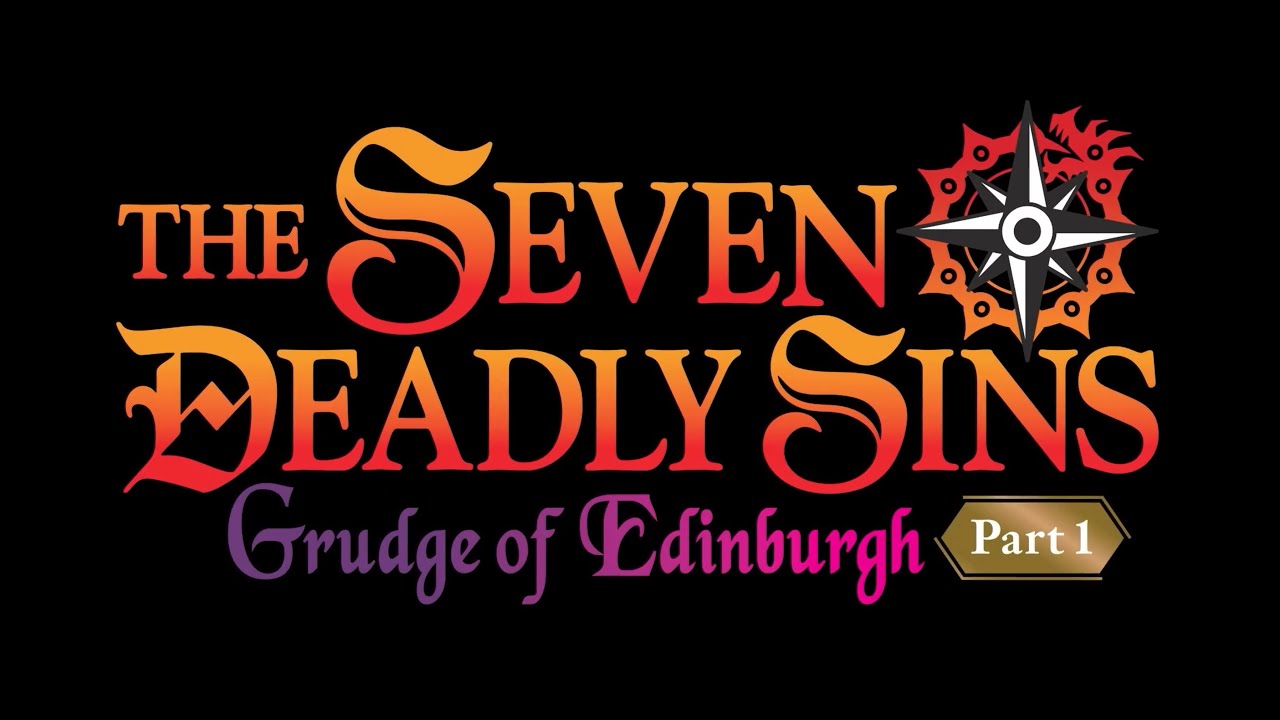 "The Seven Deadly Sins: Grudge of Edinburgh Part 1" Official Trailer.Eng sub.
