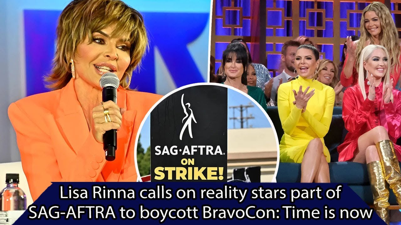 News: Lisa Rinna calls on reality stars part of SAG AFTRA to boycott BravoCon Time is now, SUNews