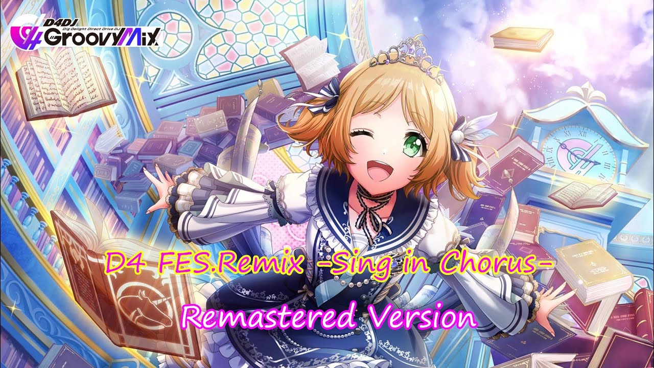 「D4DJ Groovy Mix EN」D4 FES.Remix -Sing in Chorus- [Remastered Version]
