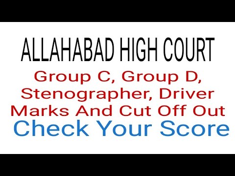 SCORE CARD AND CUT OFF ALLAHABAD HIGH COURT GROUP C AND GROUP D DRIVER STENOGRAPHER OUT| ahc score