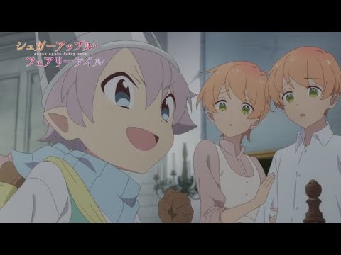 Sugar Apple Fairy Tale Part 2 Episode 6 Preview