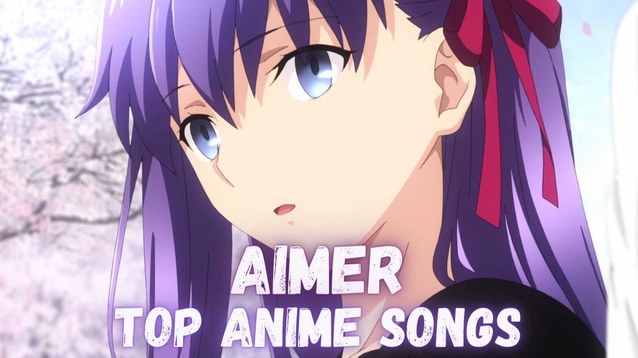 Top Aimer Anime Openings and Endings