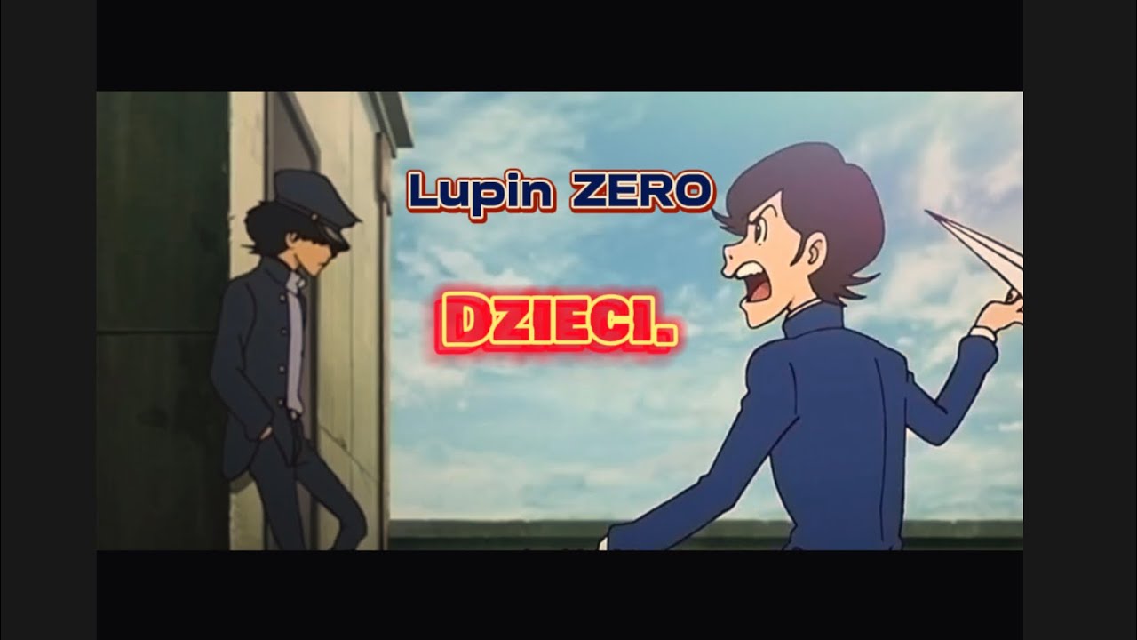 Lupin ZERO AMV - Dzieci (Elektryczne Gitary)