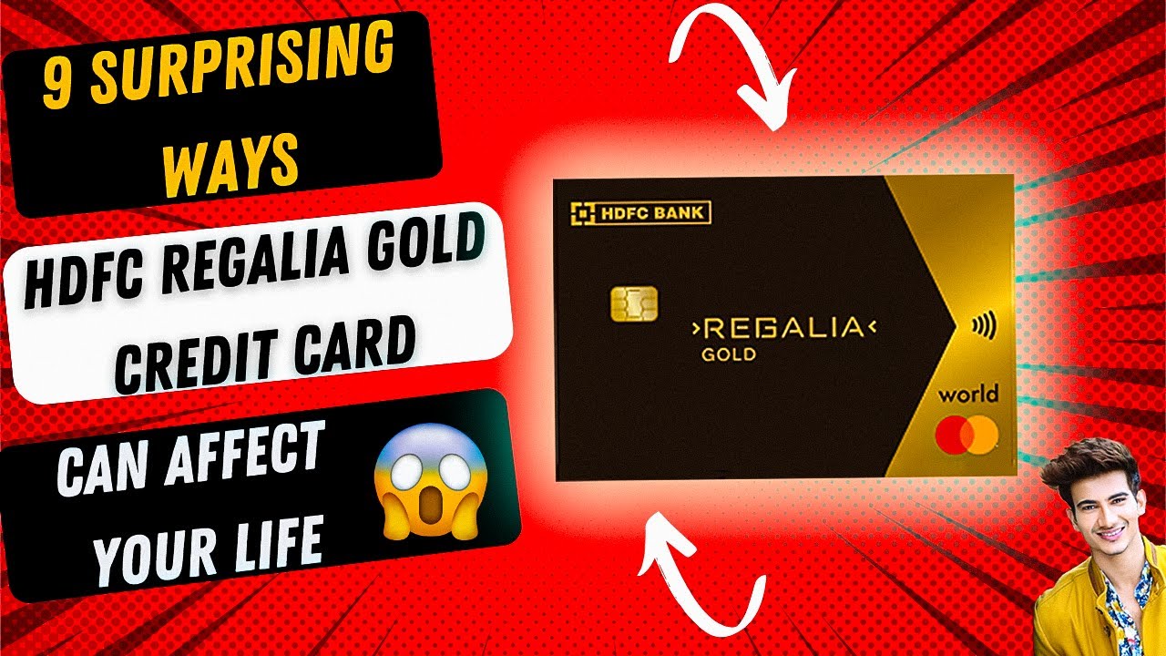 9 Surprising Ways HDFC REGALIA GOLD CREDIT CARD Can Affect Your life-Hdfc Regalia Gold Credit Card