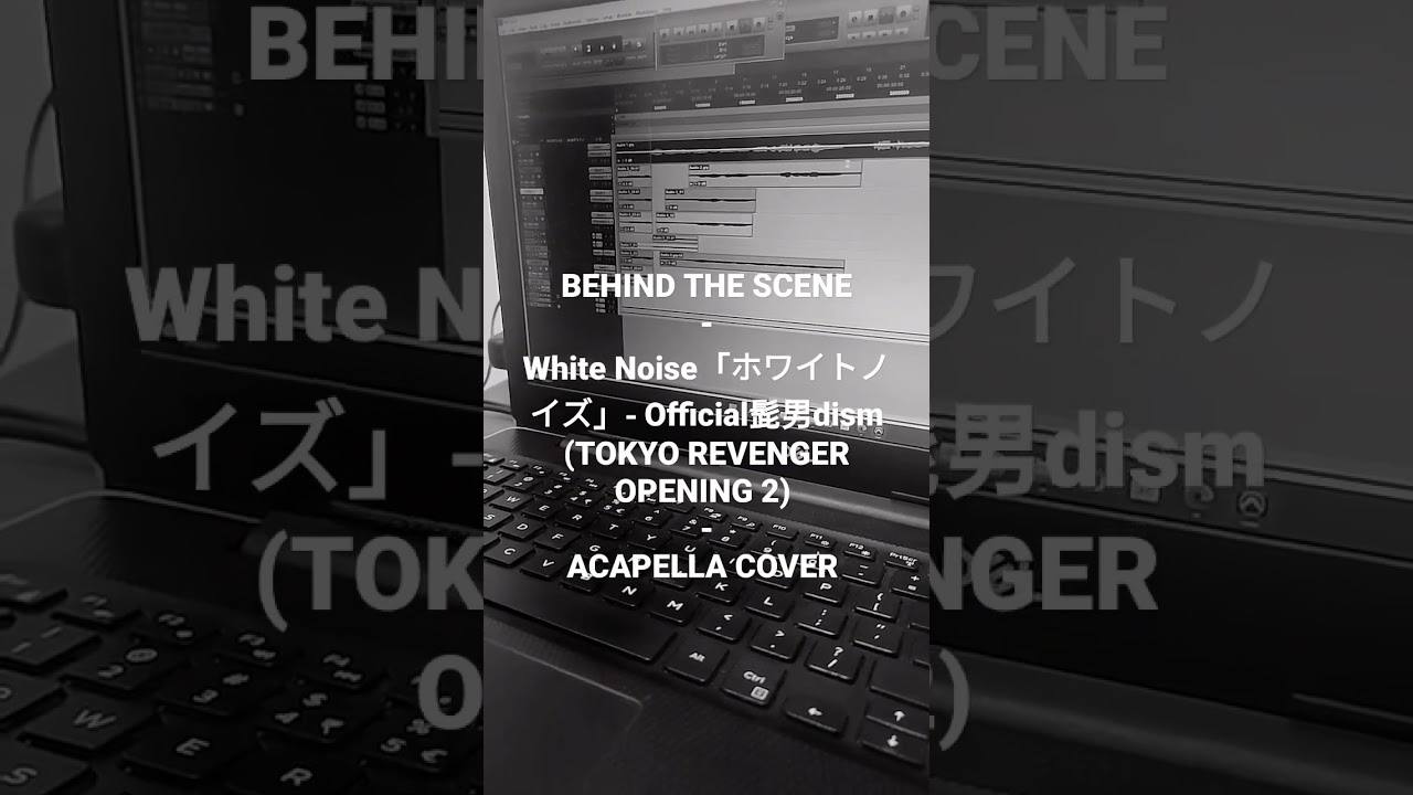 White Noise「ホワイトノイズ」- Official髭男dism (TOKYO REVENGER OP)  #acapella #tokyorevengersseason2