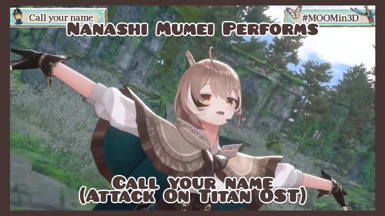 Nanashi Mumei - Call your name【Mumei's 3D SHOWCASE】